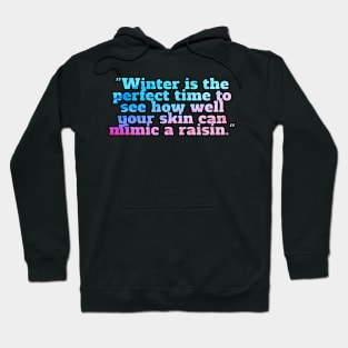 Winter Sarcastic Quote Text Hoodie